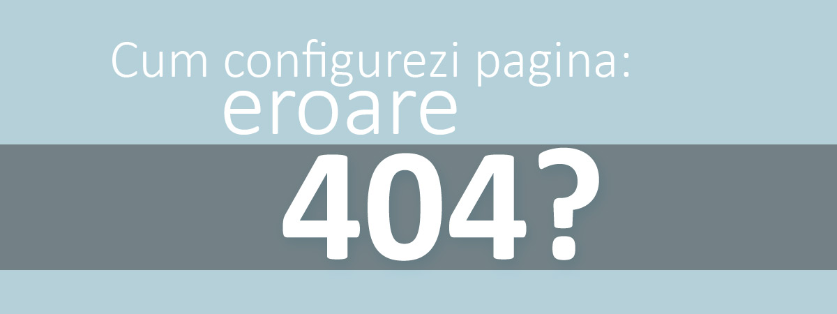 Configurarea paginii de eroare 404